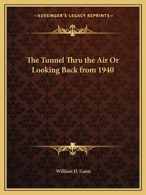 The Tunnel Thru the Air Or Looking Back from 1940 1162607610 Book Cover