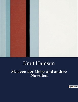 Sklaven der Liebe und andere Novellen [German] B0BWSV87JH Book Cover