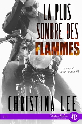 La plus sombre des flammes: Le chemin de ton co... [French] 2376765927 Book Cover