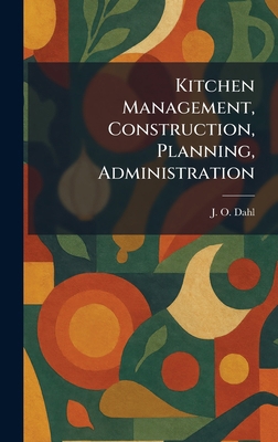Kitchen Management, Construction, Planning, Adm... 1025767373 Book Cover