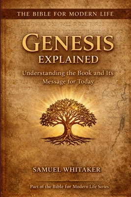 Genesis Explained: Understanding the Book and I... B0GS23GHL1 Book Cover