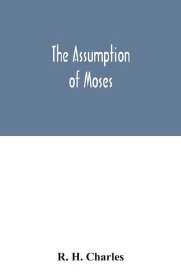 The Assumption of Moses: translated from the La... 9354031595 Book Cover