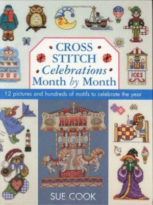 Cross Stitch Celebrations Month by Month: 12 Pi... 0715313096 Book Cover