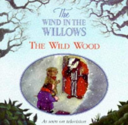 The Wild Wood (Wind in the Willows) 0006646093 Book Cover