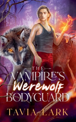 The Vampire's Werewolf Bodyguard B0F4FSBFTL Book Cover