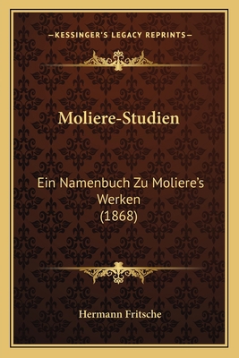 Moliere-Studien: Ein Namenbuch Zu Moliere's Wer... [German] 1167543319 Book Cover