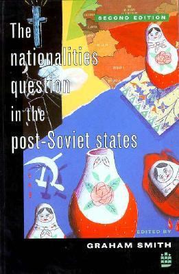 Nationalities Question in the Post-Soviet States 0582218098 Book Cover