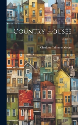 Country Houses; Volume 1 1020014571 Book Cover