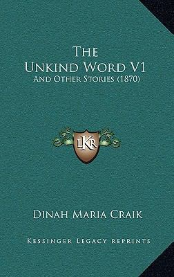 The Unkind Word V1: And Other Stories (1870) 1165218658 Book Cover