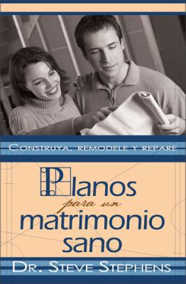 Planos Para un Matrimonio Sano: Construya, Remo... [Spanish] 0829751440 Book Cover