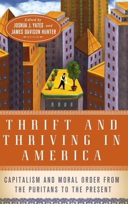 Thrift and Thriving in America: Capitalism and ... 0199769060 Book Cover