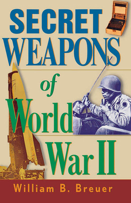 Secret Weapons of World War II 0471202126 Book Cover