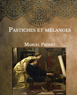 Pastiches et m?langes: Large Print [French] B08T6JXWZ3 Book Cover