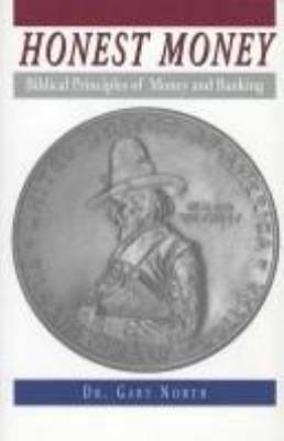 Honest Money: Biblical Principles of Money and ... 0930462157 Book Cover