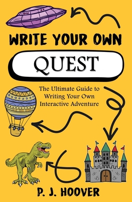 Write Your Own Quest: The Ultimate Guide to Wri... 1949717348 Book Cover