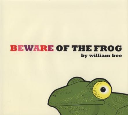 Beware of the Frog 1406309818 Book Cover