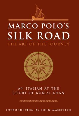 Marco Polo's Silk Road: The Art of the Journey:... 1780280157 Book Cover