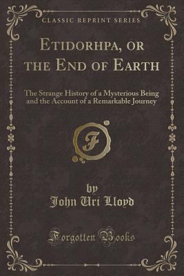 Etidorhpa, or the End of Earth: The Strange His... 1330312589 Book Cover