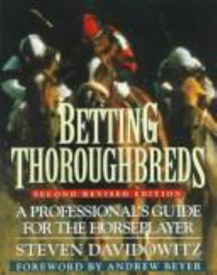 Betting Thoroughbreds: A Professional's Guide f... 0525939512 Book Cover