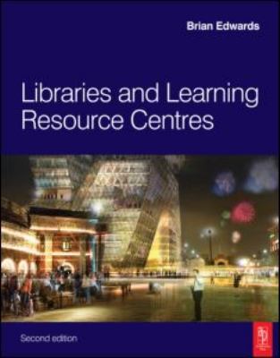 Libraries and Learning Resource Centres 1856176193 Book Cover