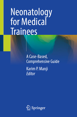 Neonatology for Medical Trainees: A Case-Based,... 3032265533 Book Cover