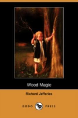 Wood Magic (Dodo Press) 1409911535 Book Cover