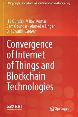 Convergence of Internet of Things and Blockchai... 3030762181 Book Cover