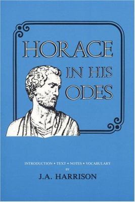 Horace in His Odes 0865160627 Book Cover