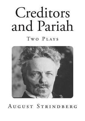 Creditors and Pariah: Two Plays 1494323974 Book Cover