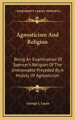 Agnosticism And Religion: Being An Examination ... 1163453935 Book Cover