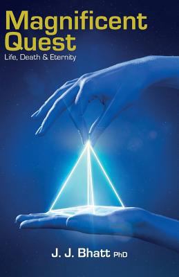 Magnificent Quest: Life, Death & Eternity 1522981268 Book Cover