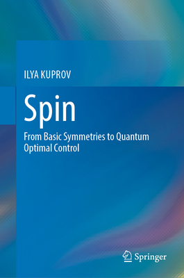 Spin: From Basic Symmetries to Quantum Optimal ... 303105606X Book Cover
