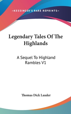 Legendary Tales Of The Highlands: A Sequel To H... 0548226970 Book Cover