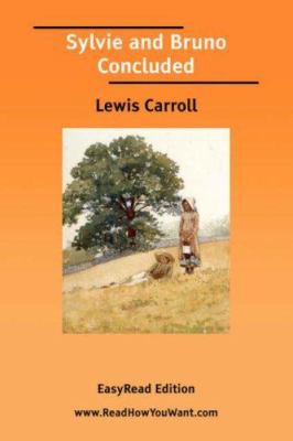 Sylvie and Bruno Concluded [EasyRead Edition] 1425046703 Book Cover