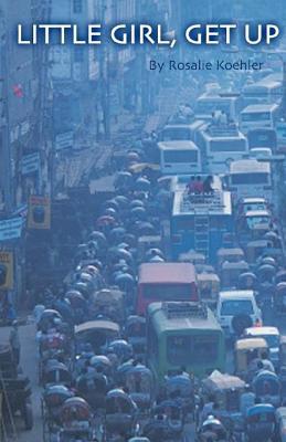 Little Girl, Get Up: An Inspirational Memoir 1530642337 Book Cover