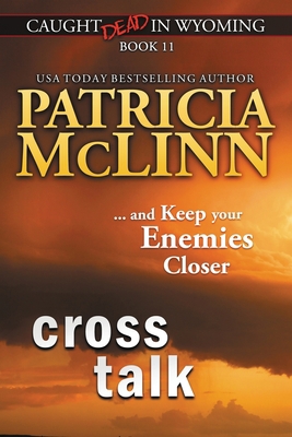 Cross Talk (Caught Dead in Wyoming, Book 11) 1954478046 Book Cover