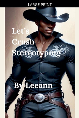 Let's Crush Stereotyping [Large Print] B0GL9LWWVM Book Cover