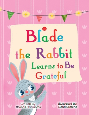 Blade the Rabbit Learns to be Grateful: Gratitu... 1955560773 Book Cover