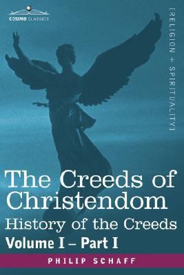 The Creeds of Christendom: History of the Creed... 1602069085 Book Cover