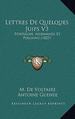 Lettres De Quelques Juifs V3: Portugais, Allema... [French] 1168129052 Book Cover