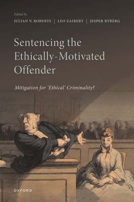 Sentencing the Ethically-Motivated Offender: Mi... 0198993013 Book Cover