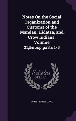 Notes On the Social Organization and Customs of... 1358736561 Book Cover