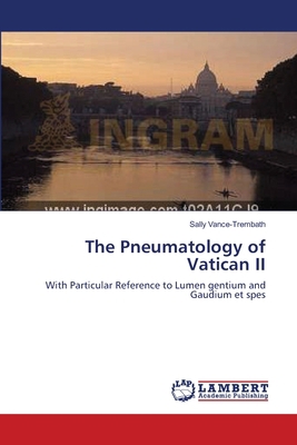 The Pneumatology of Vatican II 3838301927 Book Cover