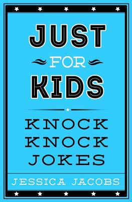 Just for Kids Knock Knock Jokes 1540596184 Book Cover