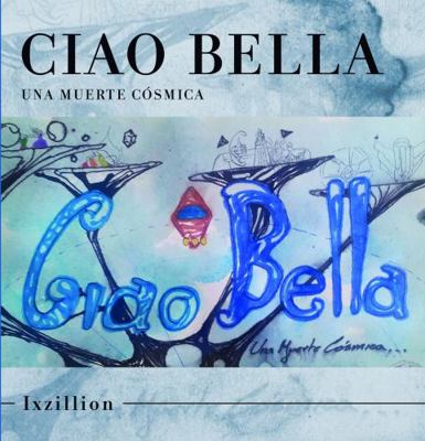 Hardcover Ciao Bella : Una Muerte C?smica [Spanish] Book