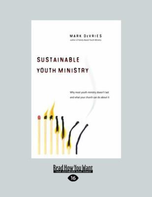 Sustainable Youth Ministry: Why Most Youth Mini... [Large Print] 1458723992 Book Cover