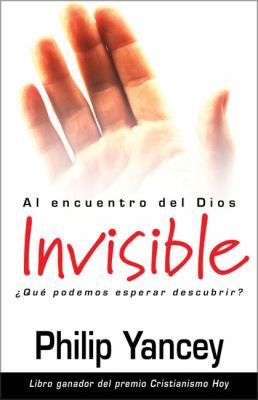 Alcanzando Al Dios Invisible: ¿Qué Podemos Espe... [Spanish] 0829736697 Book Cover