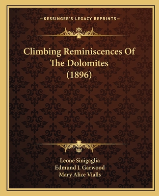 Climbing Reminiscences Of The Dolomites (1896) 1166609138 Book Cover