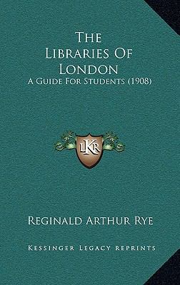 The Libraries Of London: A Guide For Students (... 116901206X Book Cover