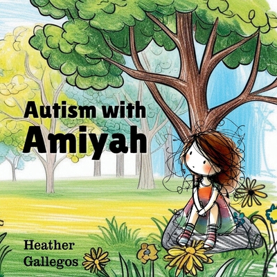 Autism with Amiyah 1998532097 Book Cover